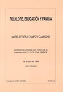 Cuaderno nº 5:  Folklore, Educación y Familia Autor: Maria Teresa Campoy Camacho  Edita y distribuye: CI0FF® - ESPAÑA﻿